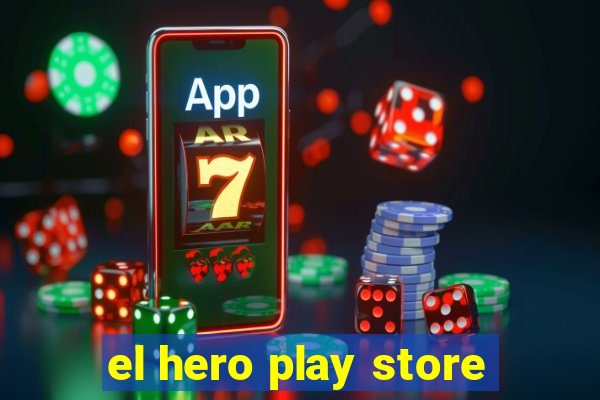 el hero play store